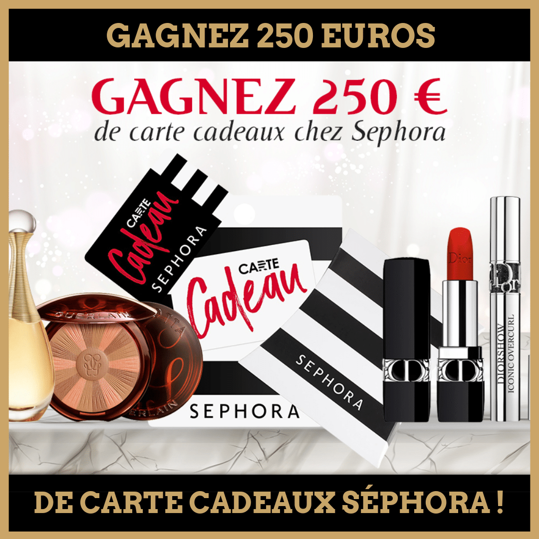 Concours : Gagnez 250 euros de carte cadeaux Séphora