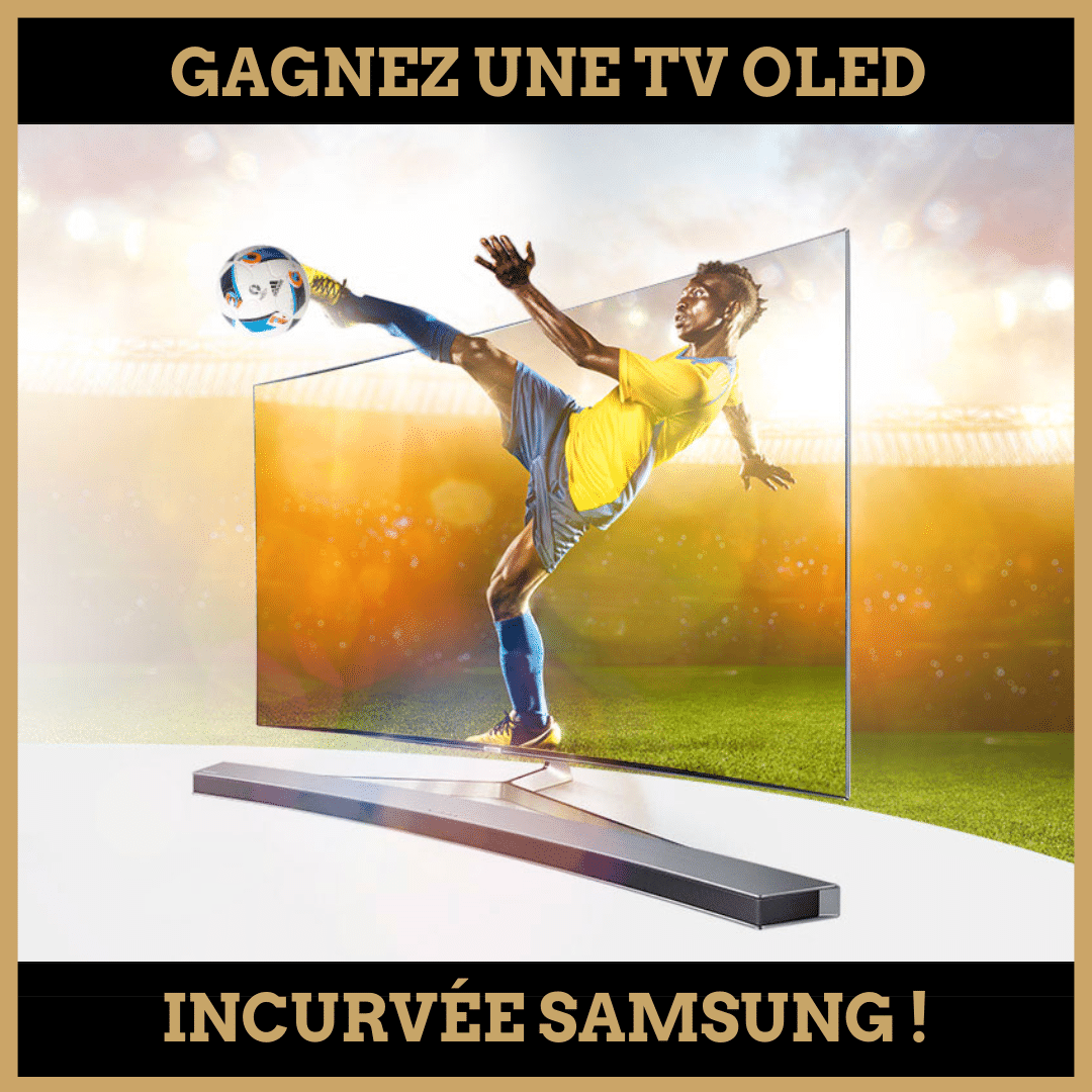 Concours : Gagnez une TV OLED incurvée Samsung !