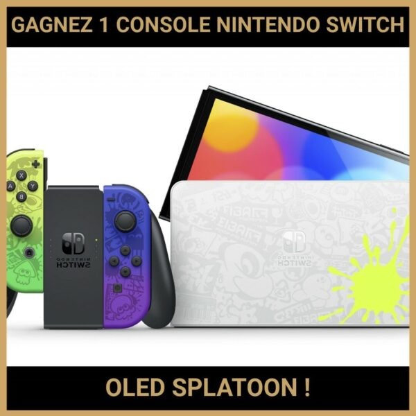 CONCOURS : GAGNEZ 1 CONSOLE NINTENDO SWITCH OLED SPLATOON !
