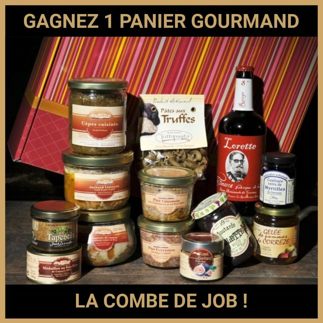 CONCOURS : GAGNEZ 1 PANIER GOURMAND LA COMBE DE JOB !
