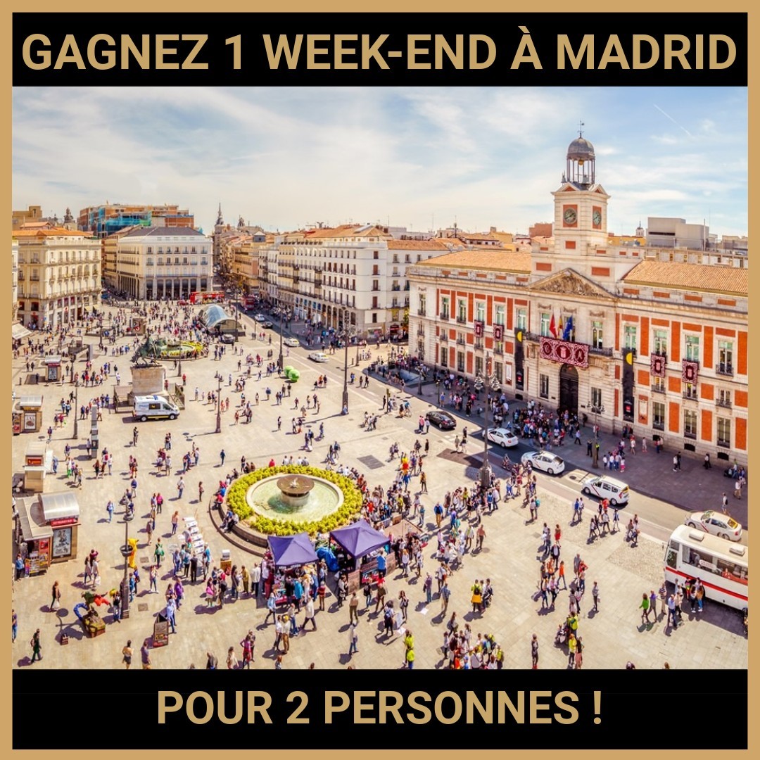 CONCOURS : GAGNEZ 1 WEEK-END À MADRID POUR 2 PERSONNES !
