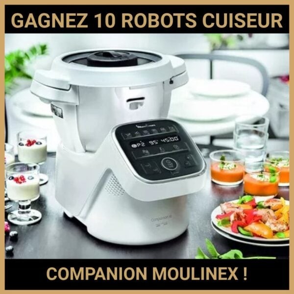 CONCOURS : GAGNEZ 10 ROBOTS CUISEUR COMPANION MOULINEX !