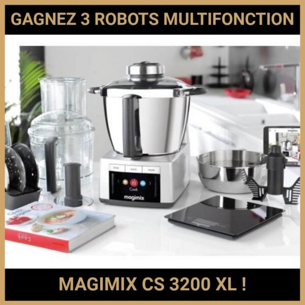 CONCOURS : GAGNEZ 3 ROBOTS MULTIFONCTION MAGIMIX CS 3200 XL !