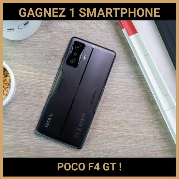 CONCOURS : GAGNEZ 1 SMARTPHONE POCO F4 GT !