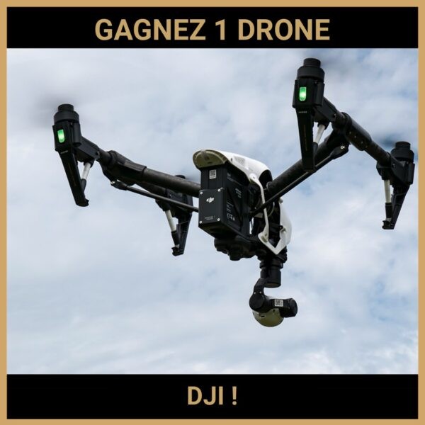 CONCOURS : GAGNEZ 1 DRONE DJI !
