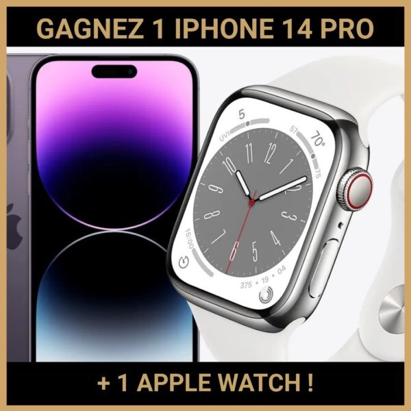 CONCOURS : GAGNEZ 1 IPHONE 14 PRO + 1 APPLE WATCH !