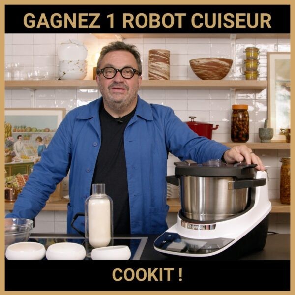 CONCOURS : GAGNEZ 1 ROBOT CUISEUR COOKIT !