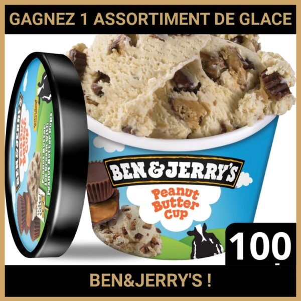 CONCOURS: GAGNEZ 1 ASSORTIMENT DE GLACE BEN&JERRY'S !