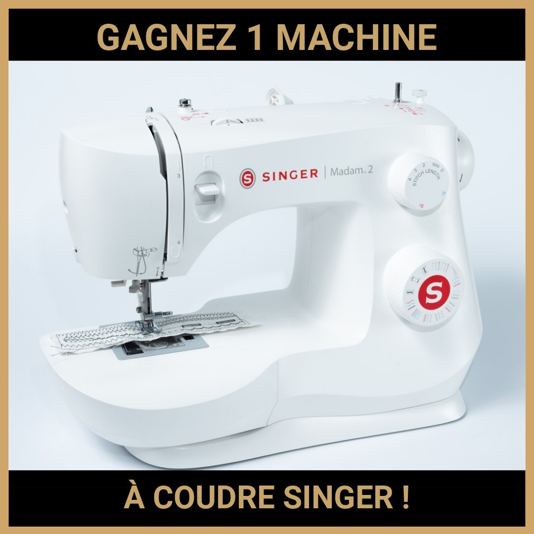 CONCOURS: GAGNEZ 1 MACHINE À COUDRE SINGER !