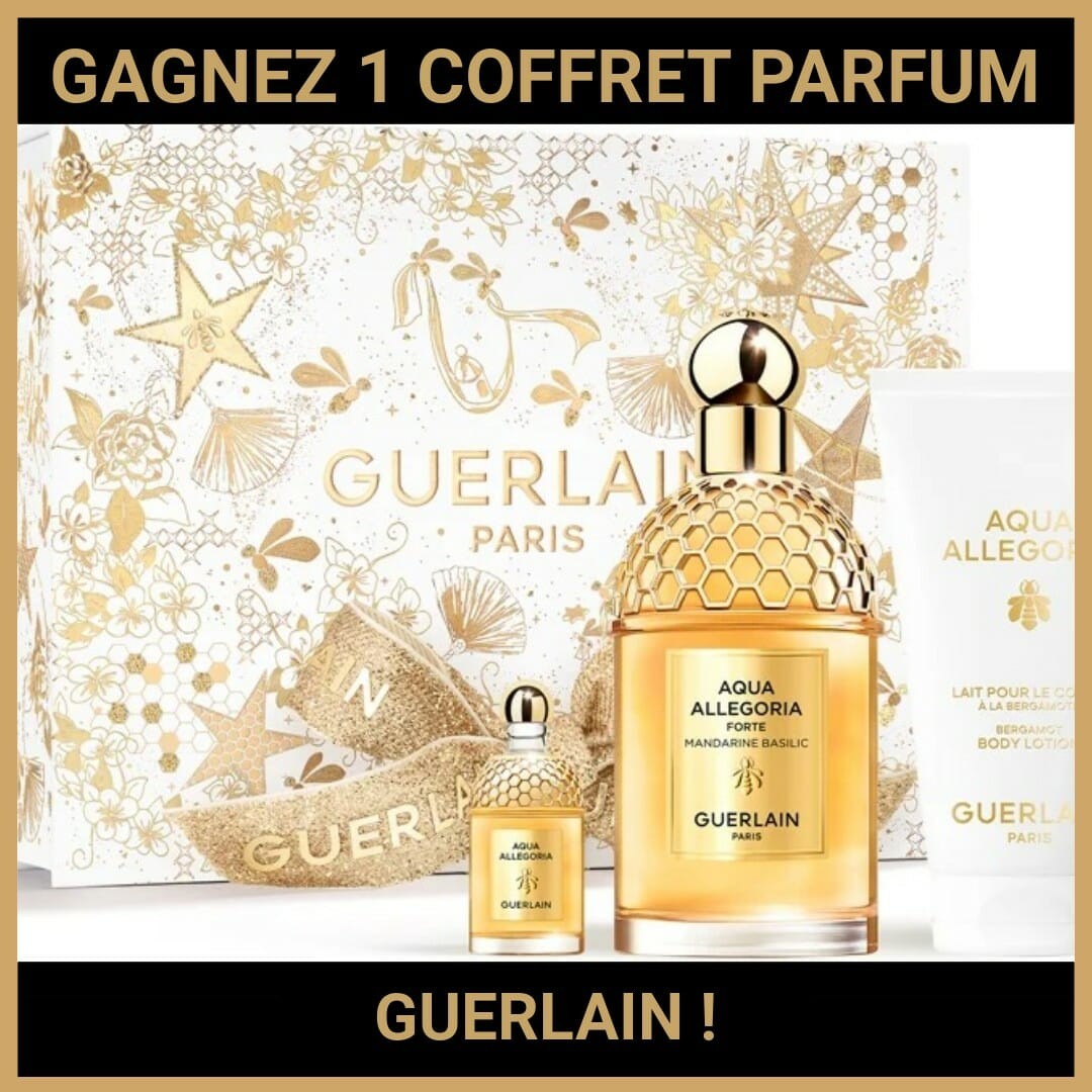 CONCOURS: GAGNEZ 1 COFFRET PARFUM GUERLAIN !