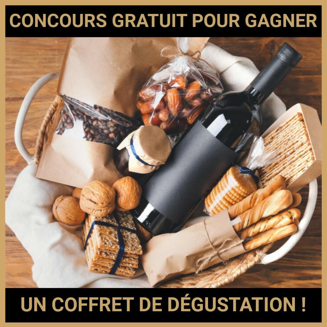 JEU CONCOURS GRATUIT POUR GAGNER UN COFFRET DE DÉGUSTATION !