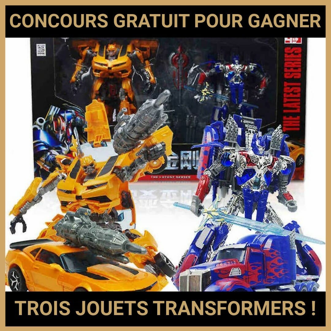 JEU CONCOURS GRATUIT POUR GAGNER TROIS JOUETS TRANSFORMERS !