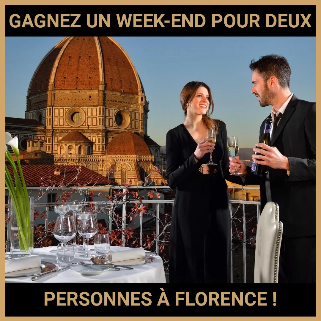 GAGNER UN WEEK-END POUR DEUX PERSONNES À FLORENCE !