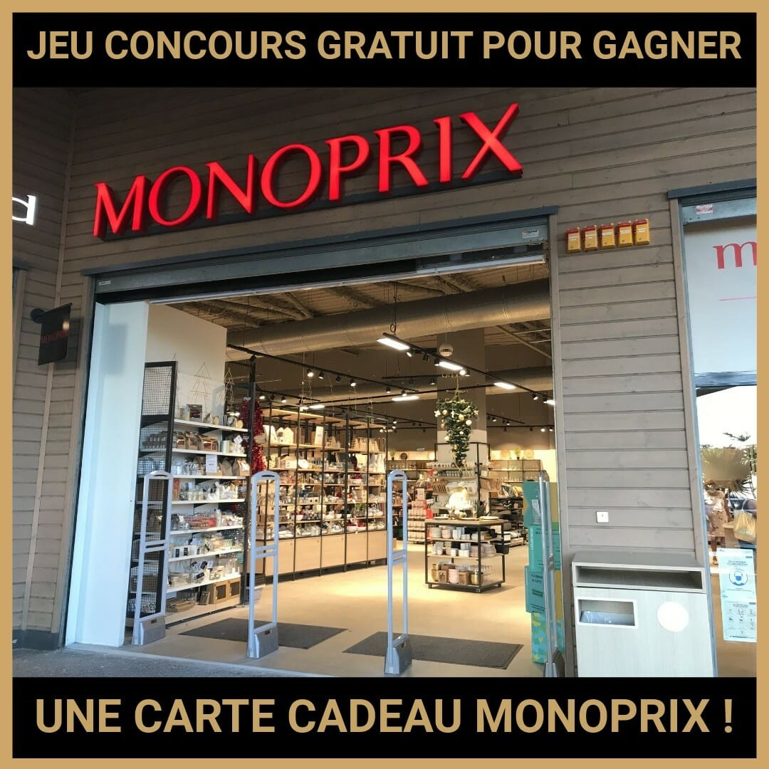 JEU CONCOURS GRATUIT POUR GAGNER UNE CARTE CADEAU MONOPRIX !