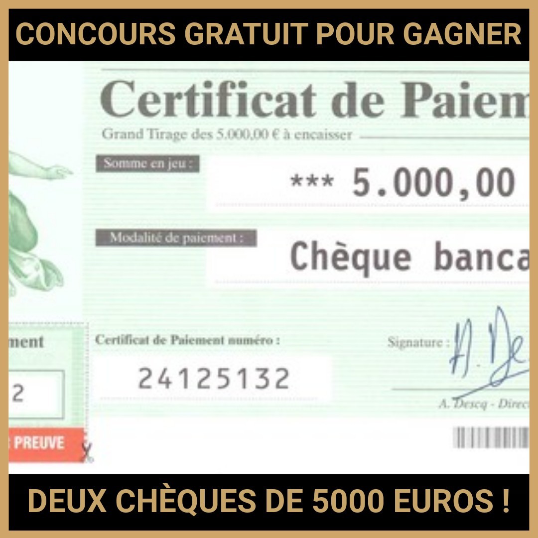 JEU CONCOURS GRATUIT POUR GAGNER DEUX CHÈQUES DE 5000 EUROS !