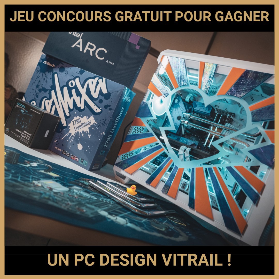 JEU CONCOURS GRATUIT POUR GAGNER UN PC DESIGN VITRAIL !