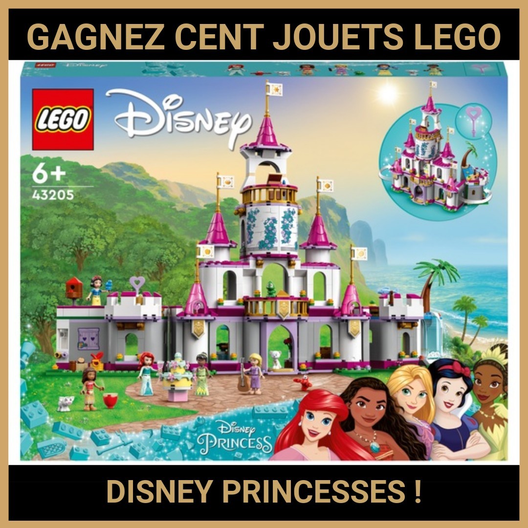 JEU CONCOURS GRATUIT POUR GAGNER CENT JOUETS LEGO DISNEY PRINCESSES !