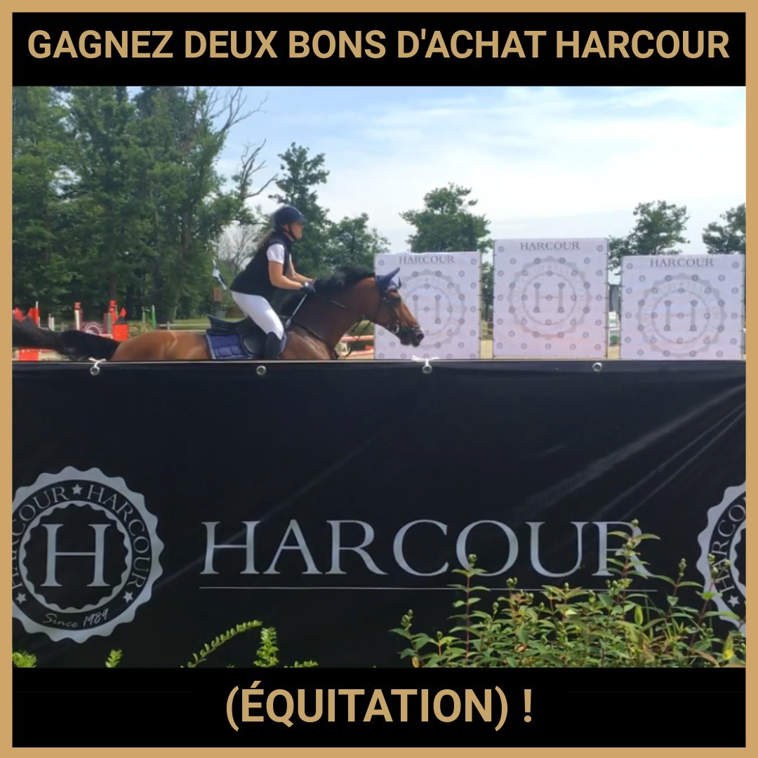 JEU CONCOURS GRATUIT POUR GAGNER DEUX BONS D'ACHAT HARCOUR (ÉQUITATION)  !