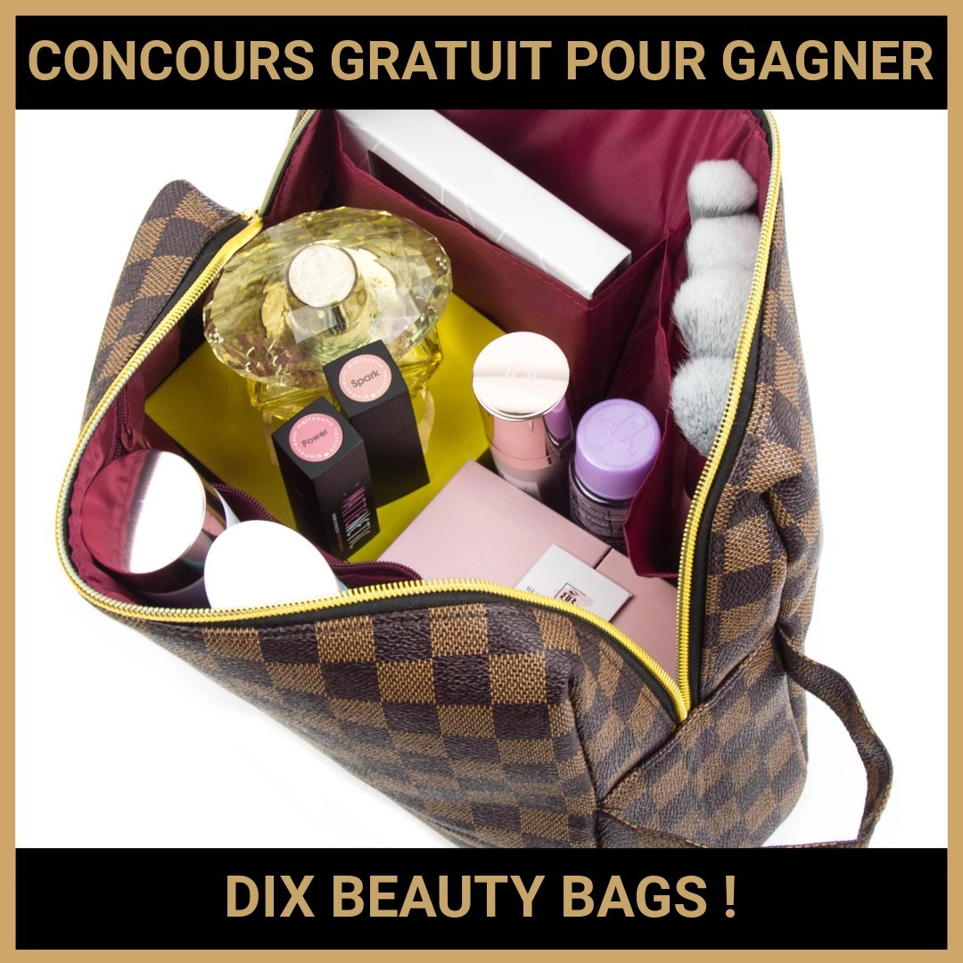 JEU CONCOURS GRATUIT POUR GAGNER DIX BEAUTY BAGS !