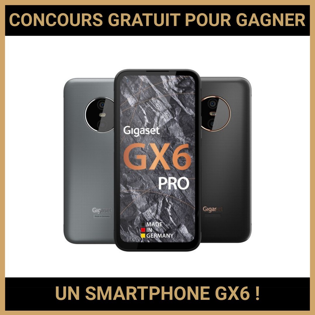 JEU CONCOURS GRATUIT POUR GAGNER UN SMARTPHONE GX6  !