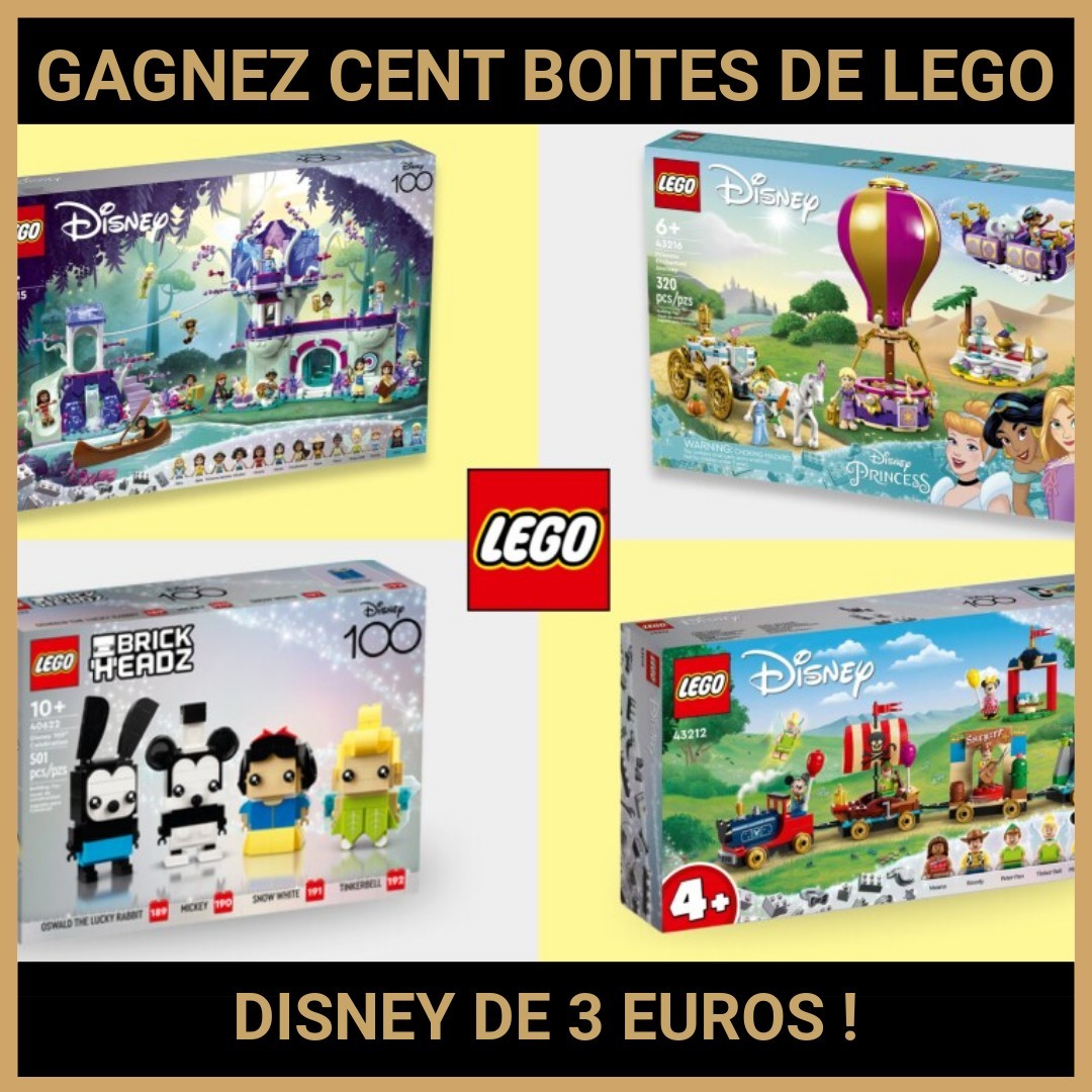 JEU CONCOURS GRATUIT POUR GAGNER CENT BOITES DE LEGO DISNEY DE 3 EUROS  !