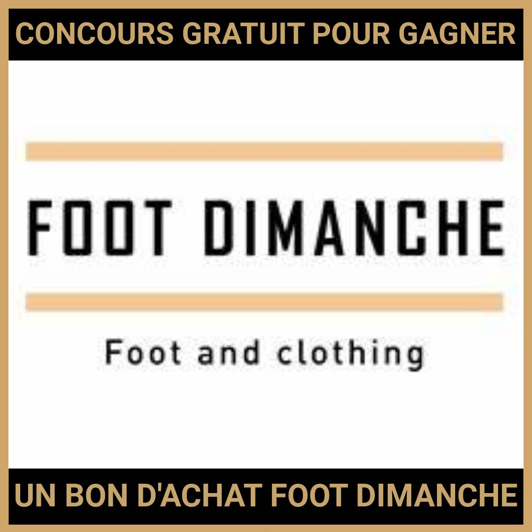JEU CONCOURS GRATUIT POUR GAGNER UN BON D'ACHAT FOOT DIMANCHE !