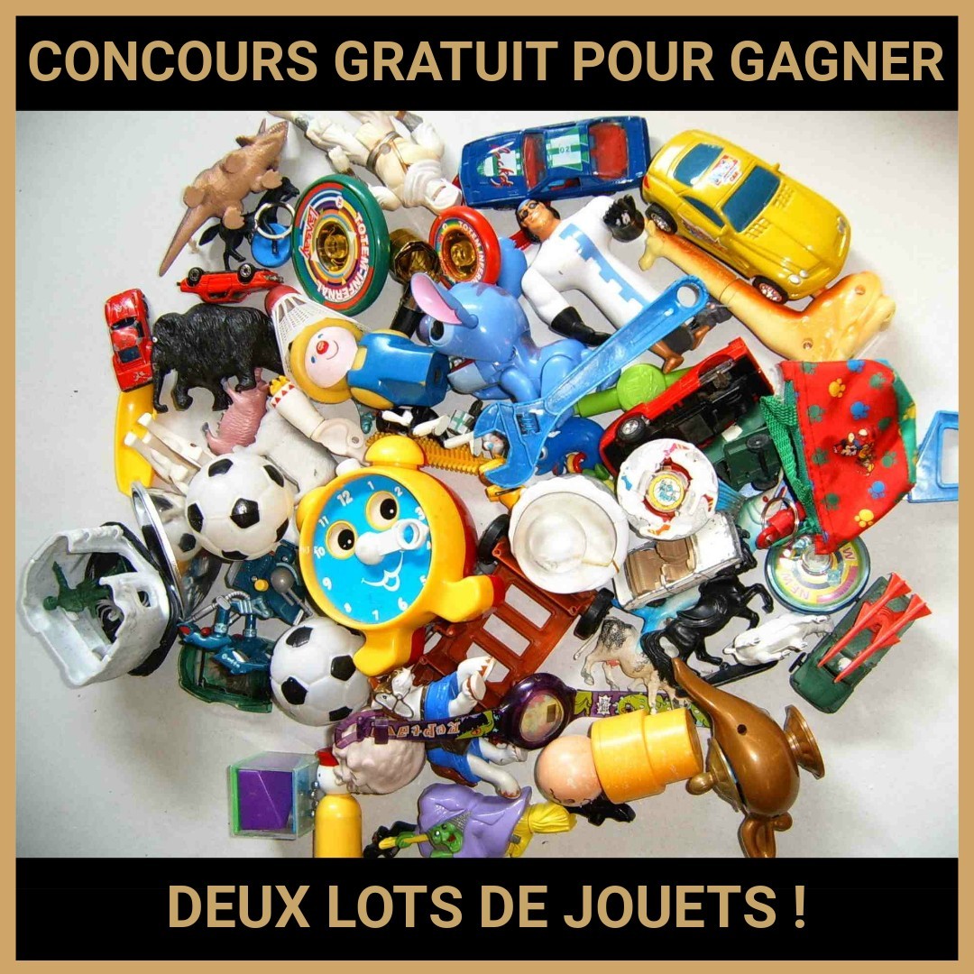 JEU CONCOURS GRATUIT POUR GAGNER DEUX LOTS DE JOUETS !