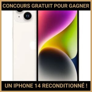 JEU CONCOURS GRATUIT POUR GAGNER UN IPHONE 14 RECONDITIONNÉ  !