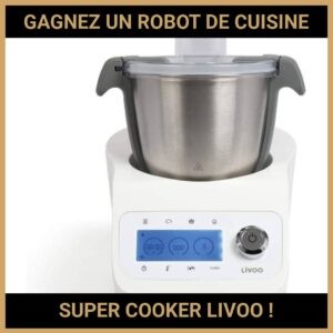 JEU CONCOURS GRATUIT POUR GAGNER UN ROBOT DE CUISINE SUPER COOKER LIVOO !