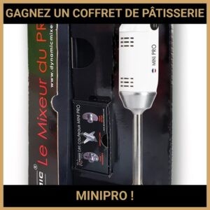 JEU CONCOURS GRATUIT POUR GAGNER UN COFFRET DE PÂTISSERIE MINIPRO !