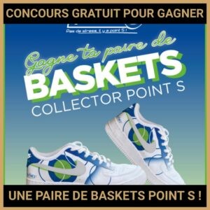 JEU CONCOURS GRATUIT POUR GAGNER UNE PAIRE DE BASKETS POINT S !