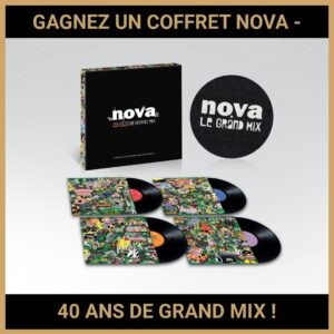 JEU CONCOURS GRATUIT POUR GAGNER UN COFFRET NOVA - 40 ANS DE GRAND MIX !