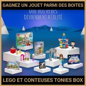JEU CONCOURS GRATUIT POUR GAGNER UN JOUET PARMI DES BOITES LEGO ET CONTEUSES TONIES BOX !