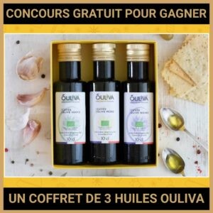 JEU CONCOURS GRATUIT POUR GAGNER UN COFFRET DE 3 HUILES OULIVA  !