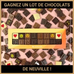JEU CONCOURS GRATUIT POUR GAGNER UN LOT DE CHOCOLATS DE NEUVILLE !