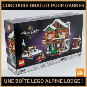 JEU CONCOURS GRATUIT POUR GAGNER UNE BOÎTE LEGO ALPINE LODGE !