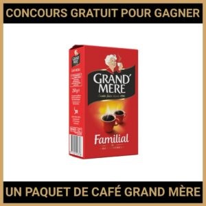 JEU CONCOURS GRATUIT POUR GAGNER UN PAQUET DE CAFÉ GRAND MÈRE  !