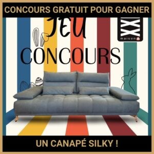 JEU CONCOURS GRATUIT POUR GAGNER UN CANAPÉ SILKY !