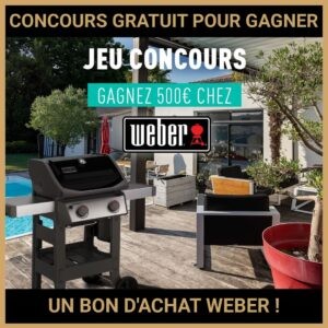 JEU CONCOURS GRATUIT POUR GAGNER UN BON D'ACHAT WEBER !