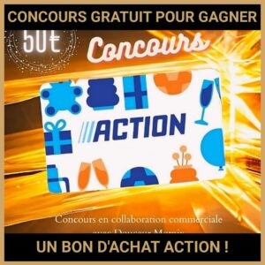 JEU CONCOURS GRATUIT POUR GAGNER UN BON D'ACHAT ACTION !
