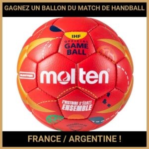 JEU CONCOURS GRATUIT POUR GAGNER UN BALLON DU MATCH DE HANDBALL FRANCE / ARGENTINE !