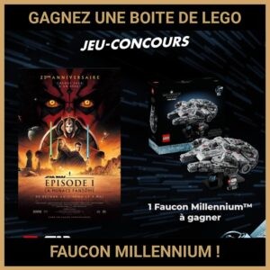JEU CONCOURS GRATUIT POUR GAGNER UNE BOITE DE LEGO FAUCON MILLENNIUM !