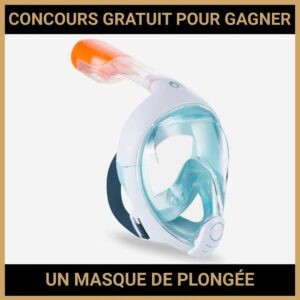 JEU CONCOURS GRATUIT POUR GAGNER UN MASQUE DE PLONGÉE DECATHLON !