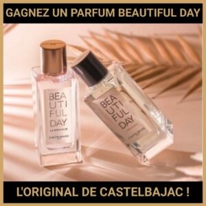 JEU CONCOURS GRATUIT POUR GAGNER UN PARFUM BEAUTIFUL DAY L'ORIGINAL DE CASTELBAJAC  !