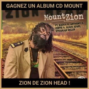 JEU CONCOURS GRATUIT POUR GAGNER UN ALBUM CD MOUNT ZION DE ZION HEAD !